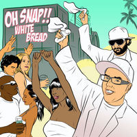 Thumbnail for the Oh Snap - White Bread link, provided by host site