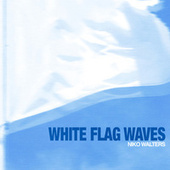 Thumbnail for the Niko Walters - White Flag Waves link, provided by host site