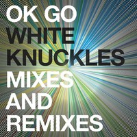 Thumbnail for the OK Go - White Knuckles Remixes - EP link, provided by host site
