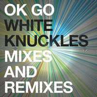 Thumbnail for the OK Go - White Knuckles (Remixes) link, provided by host site