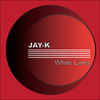 Thumbnail for the Jay K - White Lines link, provided by host site