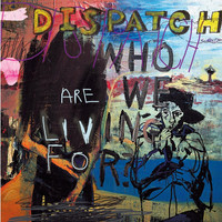 Thumbnail for the Dispatch - Who Are We Living for? link, provided by host site