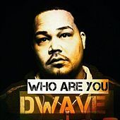 Thumbnail for the D-Wave - Who Are You link, provided by host site