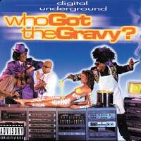 Thumbnail for the Digital Underground - Who Got The Gravy? (Remastered) link, provided by host site