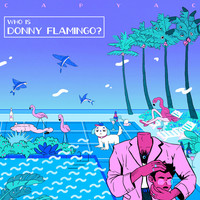 Thumbnail for the CAPYAC - Who is Donny Flamingo? link, provided by host site
