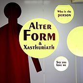 Thumbnail for the Alter Form - Who Is The Person / Say You Love Me link, provided by host site