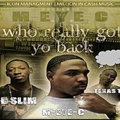 Thumbnail for the M-Eye-C - Who Really Got Yo Back link, provided by host site