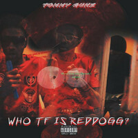 Thumbnail for the Tommy Gunz - WHO TF IS REDDOGG? link, provided by host site