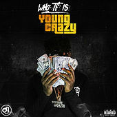 Thumbnail for the Young Crazy - Who TF is Young Crazy link, provided by host site