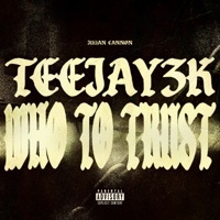 Thumbnail for the Teejay3k - WHO TO TRUST link, provided by host site