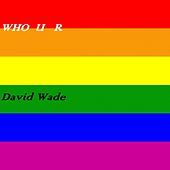 Thumbnail for the David Wade - Who U R link, provided by host site