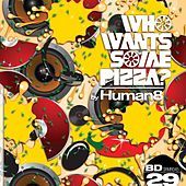 Thumbnail for the Human8 - Who Wants Some Pizza? link, provided by host site