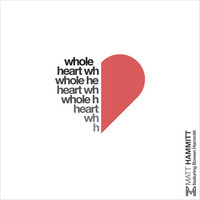 Thumbnail for the Matt Hammitt - Whole Heart link, provided by host site