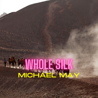 Thumbnail for the Michael May - Whole Silk link, provided by host site