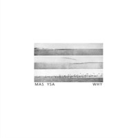Thumbnail for the Mas Ysa - Why link, provided by host site