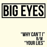 Thumbnail for the Big Eyes - Why Can't I link, provided by host site