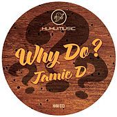 Thumbnail for the Jamie D - Why Do? link, provided by host site