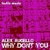 Thumbnail for the Alex Augello - Why Don't You link, provided by host site