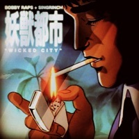 Thumbnail for the Bobby Raps - Wicked City link, provided by host site