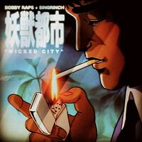 Thumbnail for the Bobby Raps - Wicked City link, provided by host site
