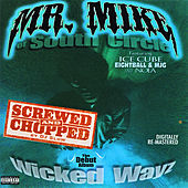 Thumbnail for the Mr. Mike - Wicked Wayz: Screwed & Chopped link, provided by host site