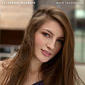 Thumbnail for the Catherine McGrath - Wild (Acoustic) link, provided by host site