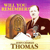 Thumbnail for the John Charles Thomas - Will You Remember? link, provided by host site