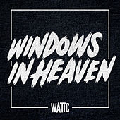 Thumbnail for the We Are the In Crowd - Windows In Heaven link, provided by host site