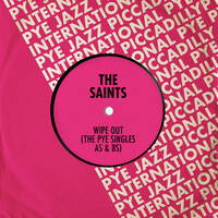 Thumbnail for the The Saints - Wipe Out: The Pye Singles As & Bs link, provided by host site
