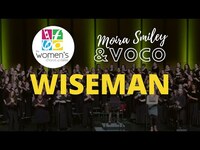 Thumbnail for the Moira Smiley - WISEMAN performed and The Women's Chorus of Dallas link, provided by host site