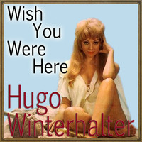 Thumbnail for the Hugo Winterhalter - Wish You Were Here link, provided by host site