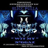 Thumbnail for the Slicc Pulla - Wit My Niggaz link, provided by host site