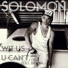 Thumbnail for the Solomon - Wit Us U Can't... link, provided by host site