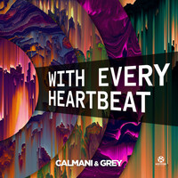 Thumbnail for the Calmani & Grey - With Every Heartbeat link, provided by host site