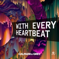 Thumbnail for the Calmani & Grey - With Every Heartbeat link, provided by host site