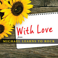 Thumbnail for the Michael Learns to Rock - With Love link, provided by host site