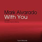 Thumbnail for the Mark Alvarado - With You link, provided by host site