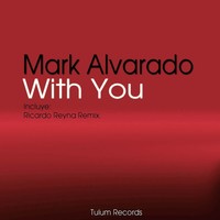 Thumbnail for the Mark Alvarado - With You link, provided by host site