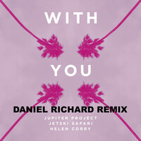 Thumbnail for the Jupiter Project - With You (Daniel Richard Remix) link, provided by host site