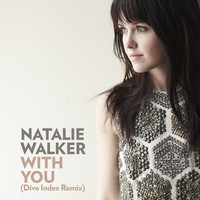 Thumbnail for the Natalie Walker - With You (Dive Index Remix) link, provided by host site