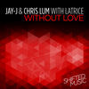 Thumbnail for the Jay-J & Chris Lum - Without Love link, provided by host site