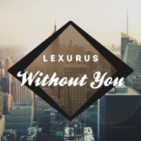 Thumbnail for the Lexurus - Without You link, provided by host site
