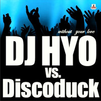 Thumbnail for the DJ Hyo - Without Your Love (Dj Hyo Mix) - Dj Hyo Mix link, provided by host site
