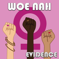 Thumbnail for the Evidence - Woe Nah link, provided by host site