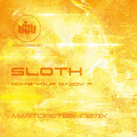 Thumbnail for the Sloth - Woh's Your Daddy? link, provided by host site