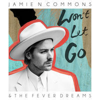 Thumbnail for the Jamie N Commons - Won't Let Go link, provided by host site
