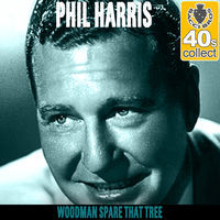 Thumbnail for the Phil Harris - Woodman Spare That Tree (Remastered) link, provided by host site