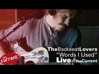 Thumbnail for the The Backseat Lovers - Words I Used (live for The Current) link, provided by host site