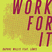 Thumbnail for the Daphne Willis - Work for It link, provided by host site