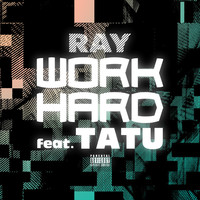 Thumbnail for the Ray - Work Hard link, provided by host site